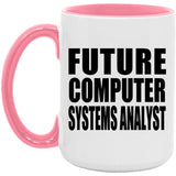 Future Computer Systems Analyst - 15oz Accent Mug Pink