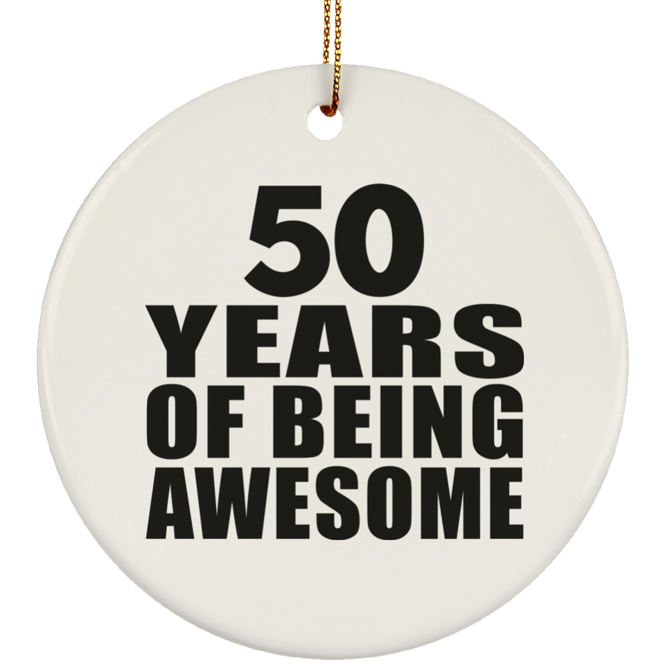 50th Birthday 50 Years Of Being Awesome - Circle Ornament