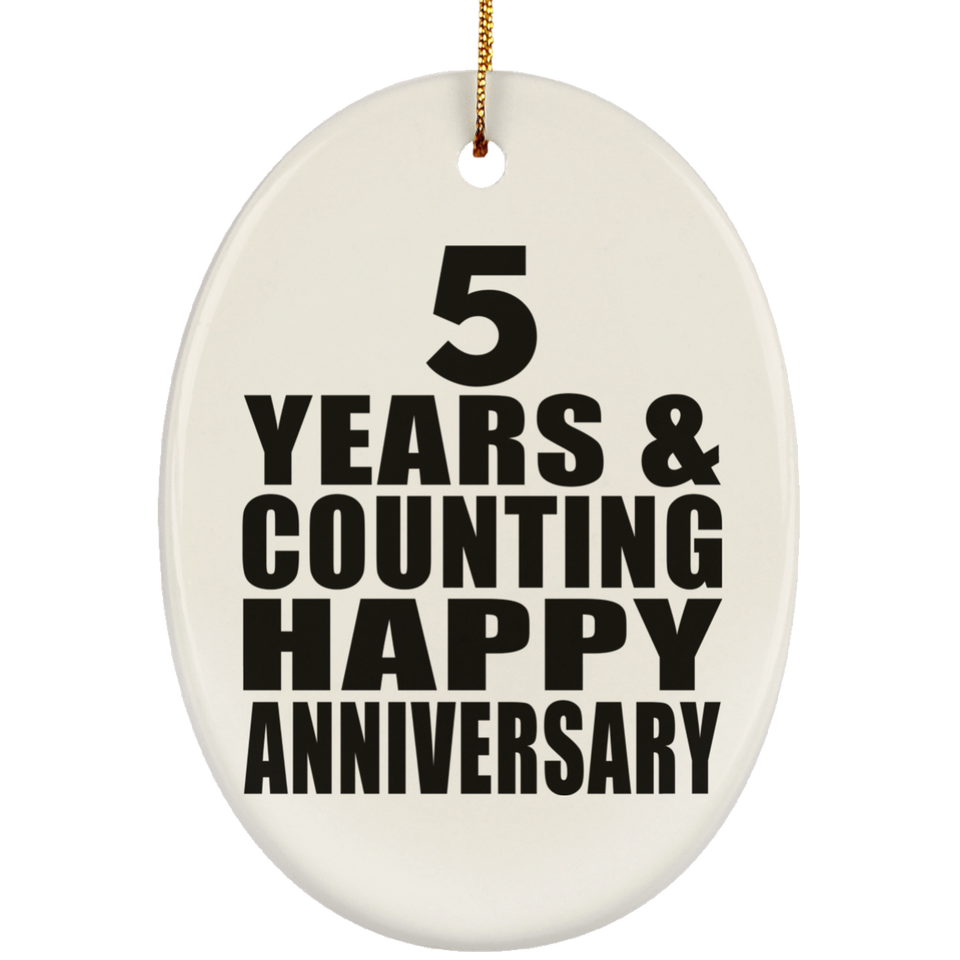 Happy 5th Anniversary 5 Years & Counting - Oval Ornament