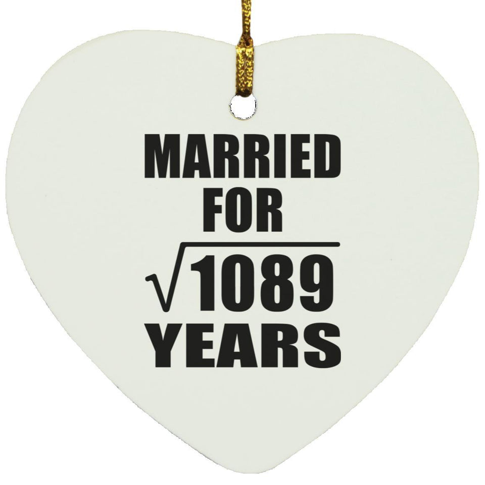 33rd Anniversary Married For Square Root of 1089 Years - Heart Ornament