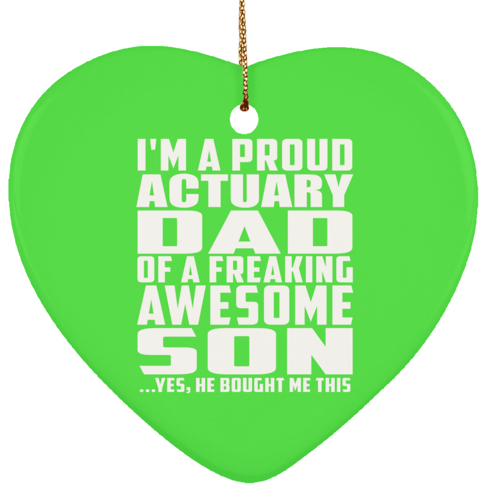 Proud Actuary Dad Of Awesome Son - Heart Ornament