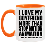 I Love My Boyfriend More Than Stop Motion Animation - 11oz Accent Mug Orange
