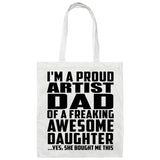 Proud Artist Dad Of Awesome Daughter - Tote Bag White