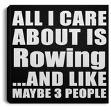 All I Care About Is Rowing - Canvas Square
