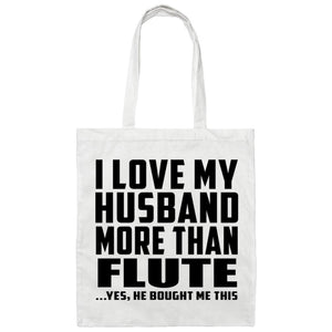 I Love My Husband More Than Flute - Tote Bag White