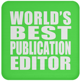 World's Best Publication Editor - Drink Coaster