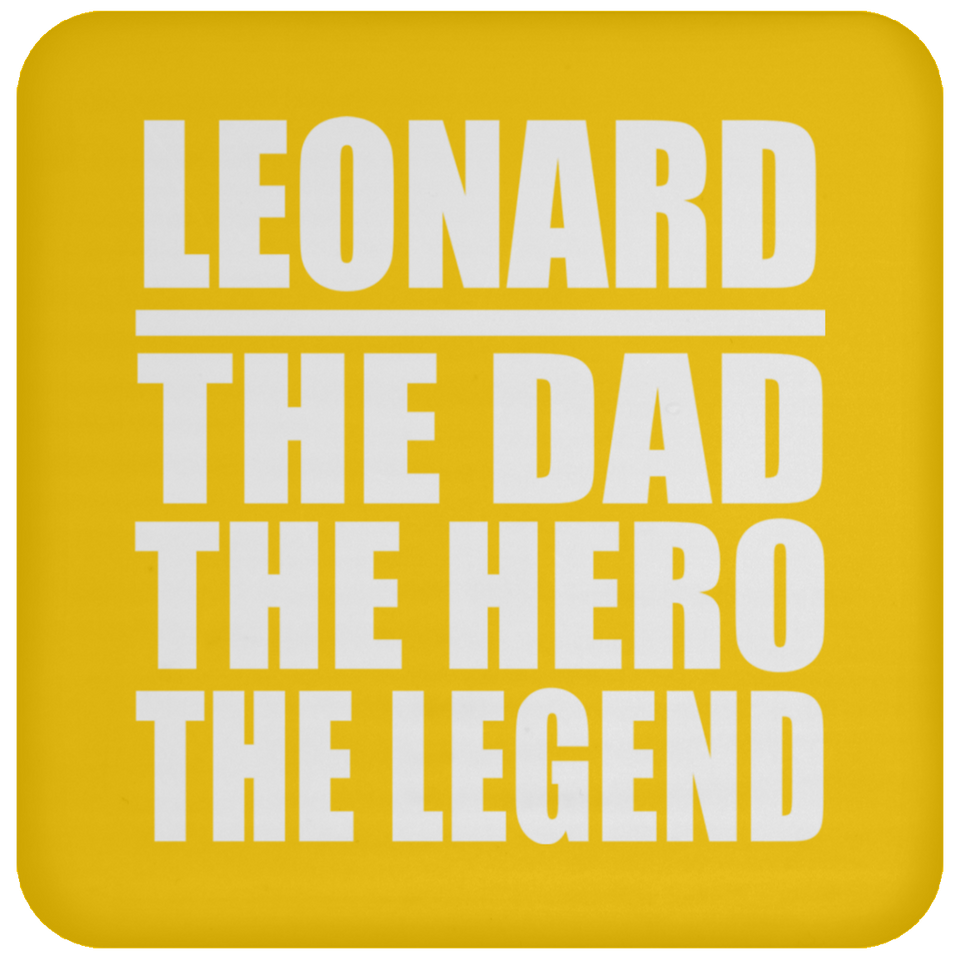 Leonard The Dad The Hero The Legend - Drink Coaster