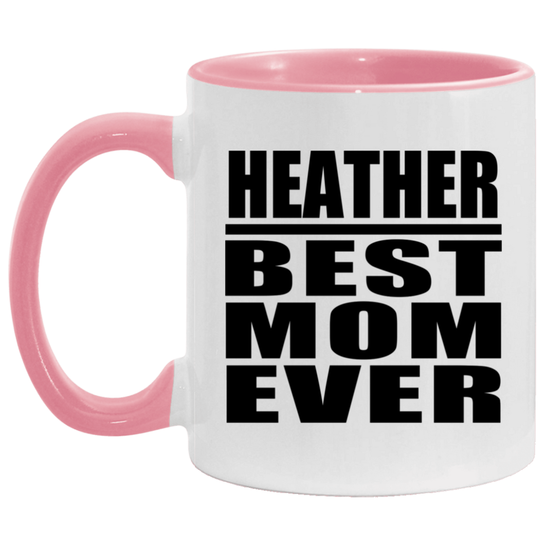 Heather Best Mom Ever - 11oz Accent Mug Pink