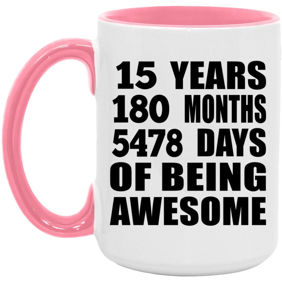 15th Birthday 15 Years 180 Months 5478 Days Of Awesome - 15oz Accent Mug Pink