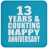 Happy 13th Anniversary 13 Years & Counting - Drink Coaster