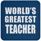 World's Greatest Teacher - Drink Coaster