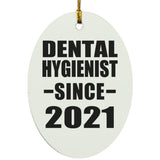 Dental Hygienist Since 2021 - Oval Ornament