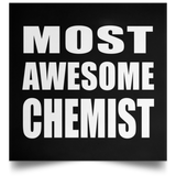 Most Awesome Chemist - Poster Square