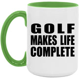 Golf Makes Life Complete - 15oz Accent Mug Green