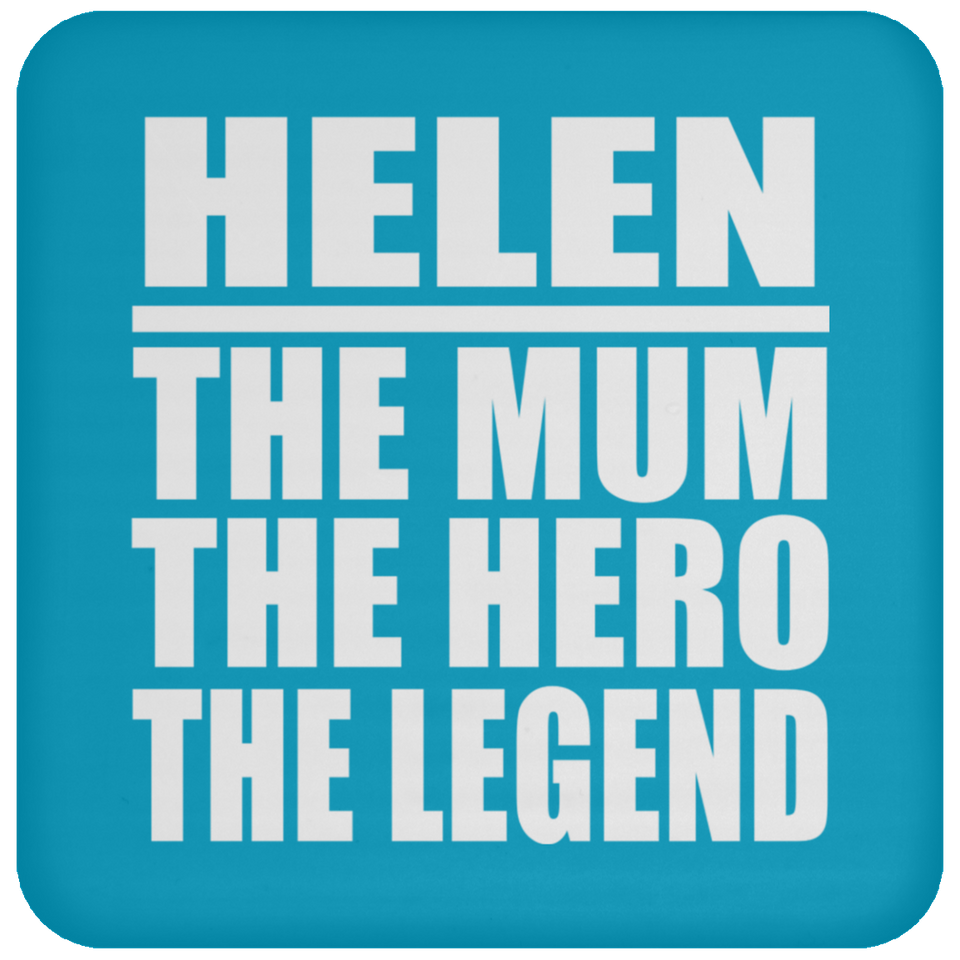 Helen The Mum The Hero The Legend - Drink Coaster