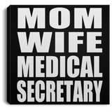 Mom Wife Medical Secretary - Canvas Square