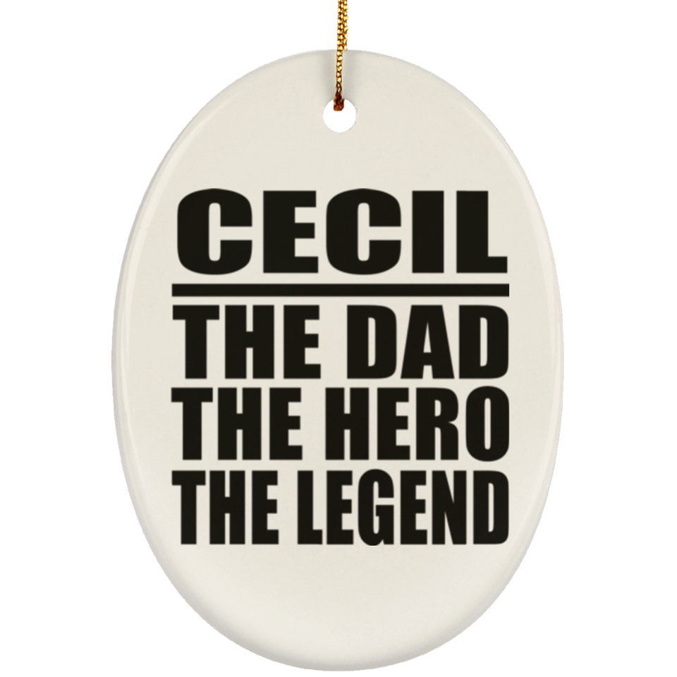 Cecil The Dad The Hero The Legend - Oval Ornament