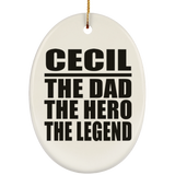 Cecil The Dad The Hero The Legend - Oval Ornament