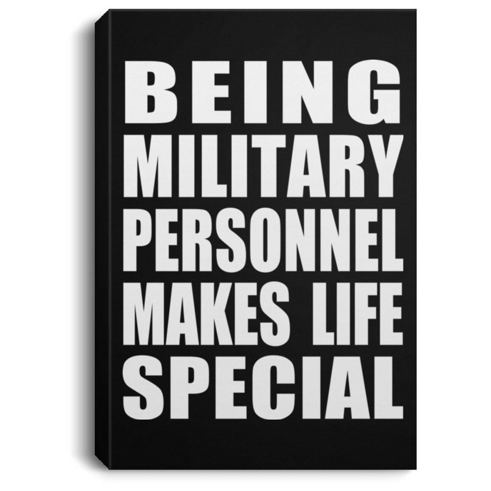 Being Military Personnel Makes Life Special - Canvas Portrait