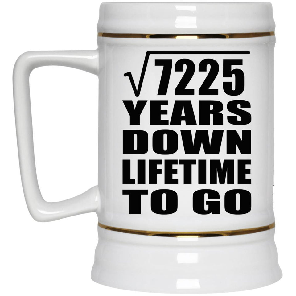 85th Anniversary Square Root of 7225 Years Lifetime To Go - Beer Stein
