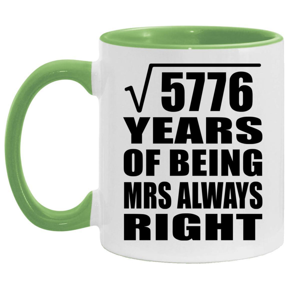 76th Anniversary Square Root of 5776 Years Mrs Always Right - 11oz Accent Mug Green