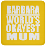 Barbara World's Okayest Mum - Drink Coaster