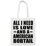 All I Need Is Love And A American Bobtail - Tote Bag White