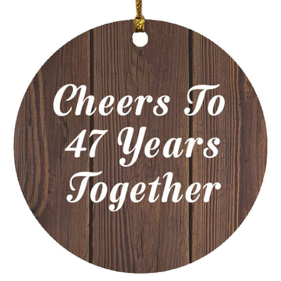 47th Anniversary Cheers To 47 Years Together - Circle Ornament D
