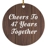 47th Anniversary Cheers To 47 Years Together - Circle Ornament D