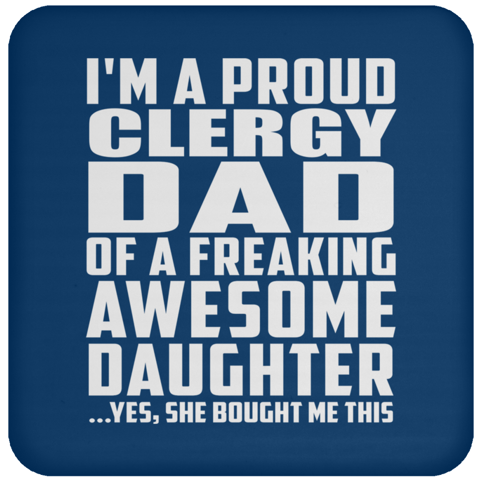 Proud Clergy Dad Of Awesome Daughter - Drink Coaster