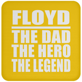 Floyd The Dad The Hero The Legend - Drink Coaster