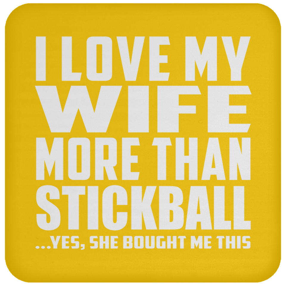 I Love My Wife More Than Stickball - Drink Coaster