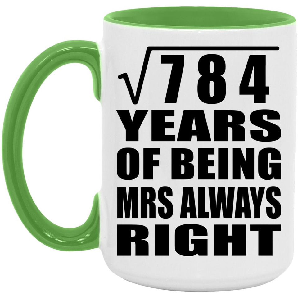 28th Anniversary Square Root of 784 Years Mrs Always Right - 15oz Accent Mug Green