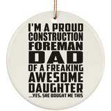 Proud Construction Foreman Dad Of Awesome Daughter - Circle Ornament