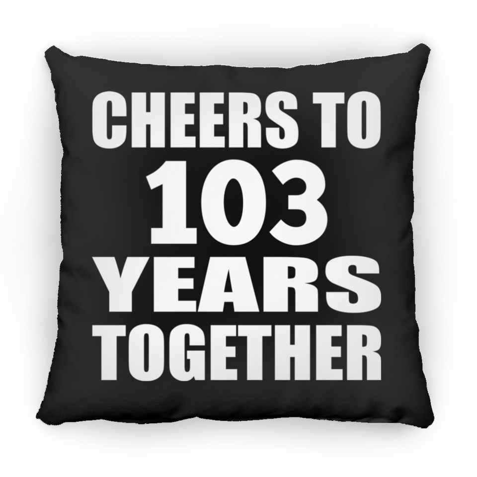 103rd Anniversary Cheers To 103 Years Together - Throw Pillow Black