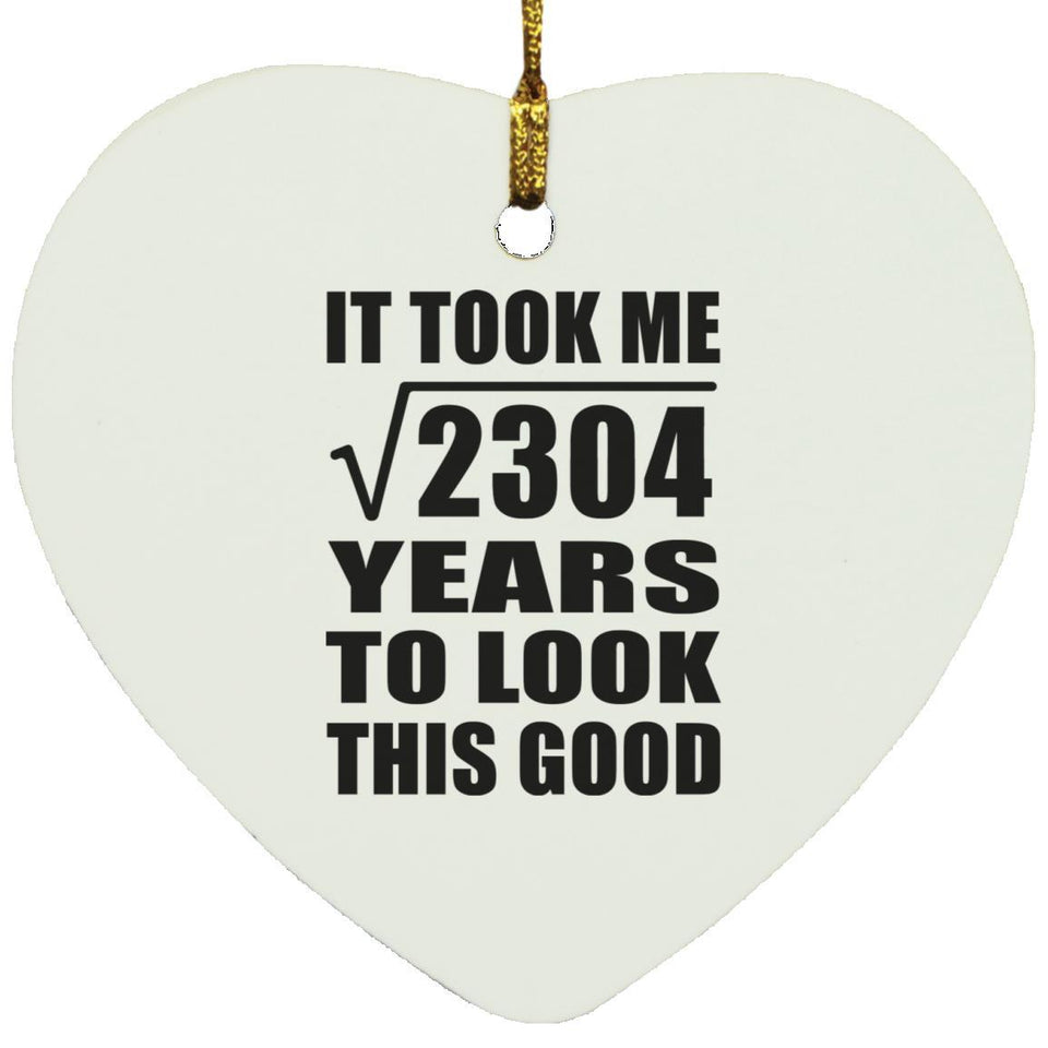 48th Birthday Took Square Root of 2304 Years To Look Good - Heart Ornament