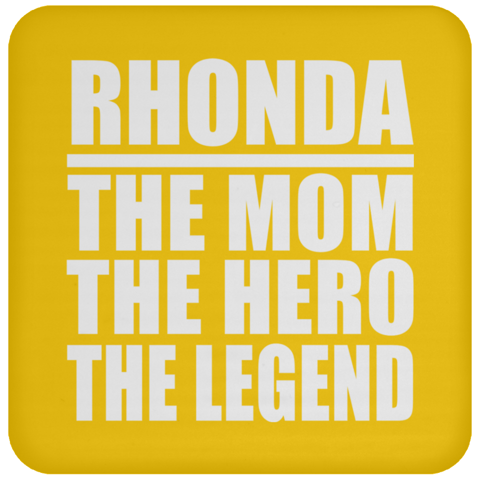 Rhonda The Mom The Hero The Legend - Drink Coaster