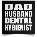 Dad Husband Dental Hygienist - Poster Square