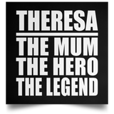 Theresa The Mum The Hero The Legend - Poster Square