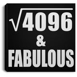 64th Birthday Square Root of 4096 & Fabulous - Canvas Square