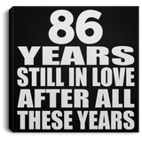86th Anniversary 86 Years Still In Love After These Years - Canvas Square