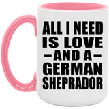 All I Need Is Love And A German Sheprador - 15oz Accent Mug Pink