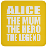 Alice The Mum The Hero The Legend - Drink Coaster