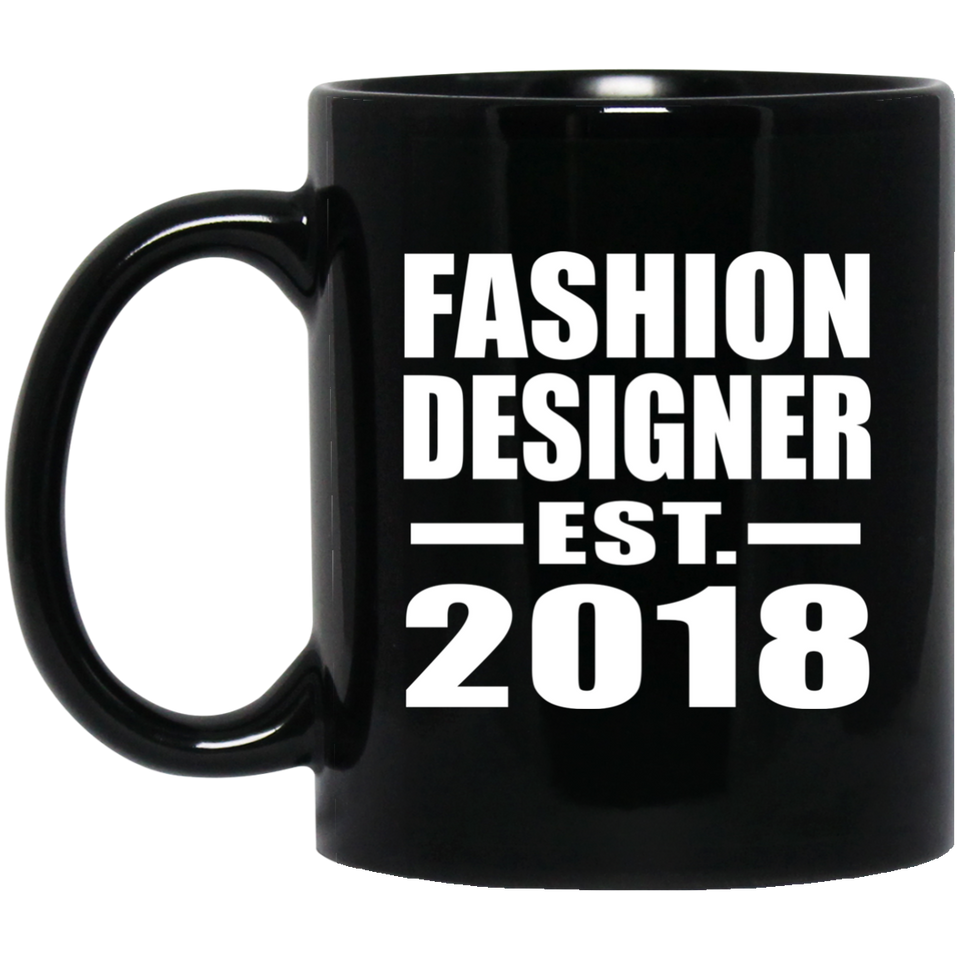 Fashion Designer Established EST. 2018 - 11 Oz Coffee Mug Black