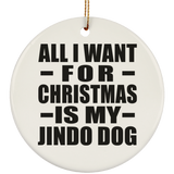 All I Want For Christmas Is My Jindo Dog - Circle Ornament