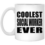 Coolest Social Worker Ever - 11 Oz Coffee Mug