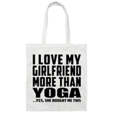 I Love My Girlfriend More Than Yoga - Tote Bag White