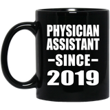 Physician Assistant Since 2019 - 11oz Coffee Mug Black