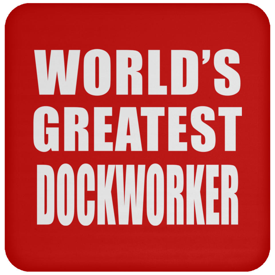 World's Greatest Dockworker - Drink Coaster