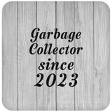 Garbage Collector Since 2023 - Drink Coaster F